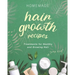 Homemade Hair Growth Recipes: Treatments for Healthy and Growing Hair