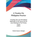 A Treatise On Philippine Practice: Including The Law Of Evidence Applicable To All Courts And All Laws Relating To The Primary Courts (1907)