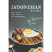 Indonesian Recipes: Discover the Taste of Indonesia