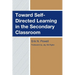 Toward Self-Directed Learning in the Secondary Classroom