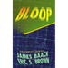 Bloop: The Complete Saga