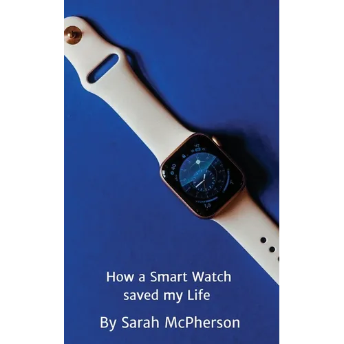 How a Smart Watch Saved My Life
