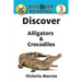 Discover Alligators & Crocodiles