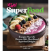 Vegan Superfood Cookbook: Explore 100+ Plant-Based Superfood Diet Delights! Pictures Included