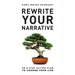 Rewrite Your Narrative: An 8-Step Action Plan to Change Your Life