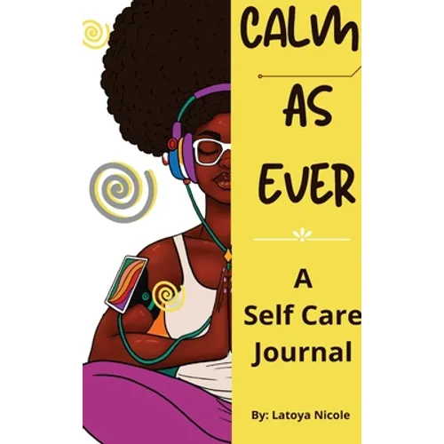 Calm as Ever: Black Women Self Care Journal (90 Days) of Gratitude and Self Love