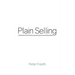 Plain Selling: Understand the sales process and win more business