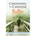 Choosing to Choose Better: How Living More Like Jesus Changes Everything