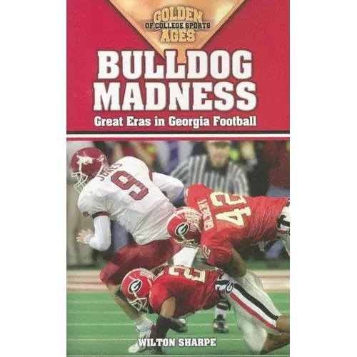 Bulldog Madness: Golden Ages of Georgia Football