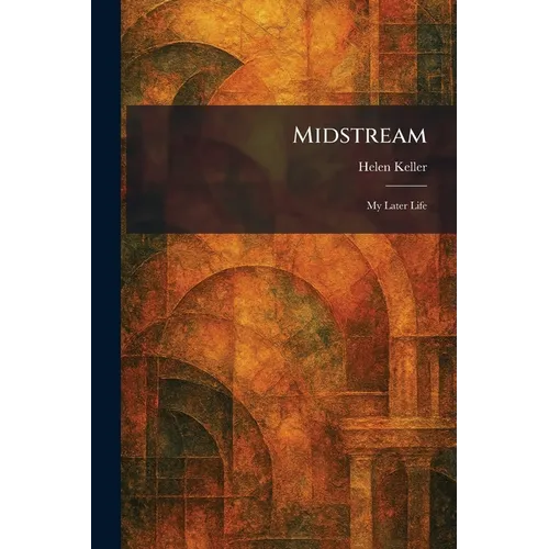 Midstream: My Later Life