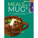 Meals in a Mug: 100 Easy & Fast Delicious Recipes to make Ready Microwave Meal in Minutes