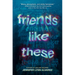 Friends Like These