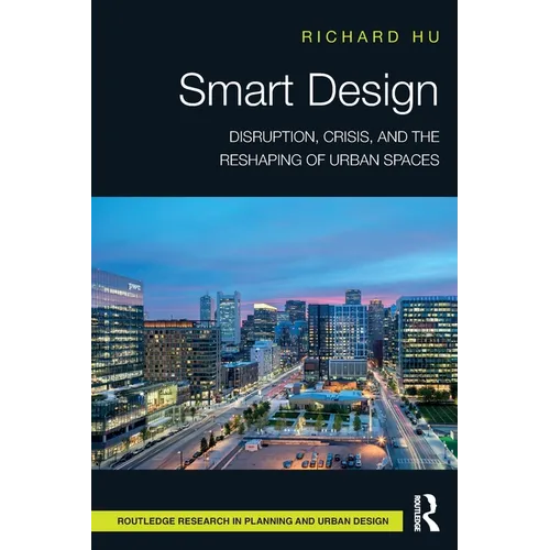 Smart Design: Disruption, Crisis, and the Reshaping of Urban Spaces