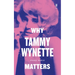 Why Tammy Wynette Matters