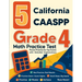 5 California CAASPP Grade 4 Math Practice Tests: Proven Practice for Top Scores with Detailed Explanations