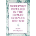 Modernist Impulses in the Human Sciences, 1870-1930