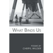 What Binds Us