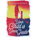 Your Child is Your Guide: Activate the Remembrance of the Divine Bond Between You and Your Child
