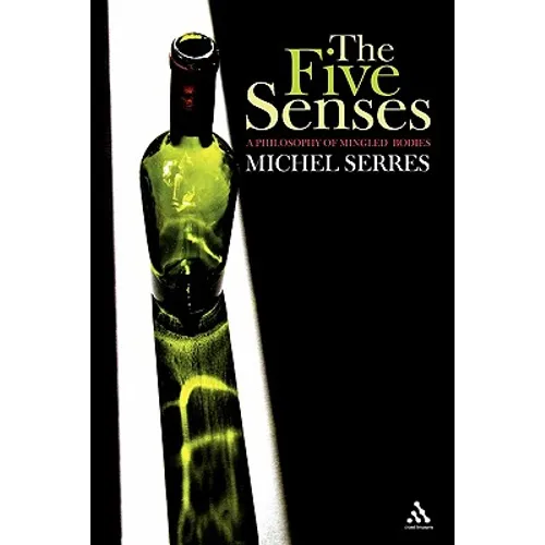 The Five Senses: A Philosophy of Mingled Bodies