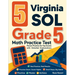 5 Virginia SOL Grade 5 Math Practice Tests: Proven Practice for Top Scores with Detailed Explanations