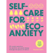 Self-Care for Eco-Anxiety: 52 Weekly Practices for Positive, Personal Change Through the Power of Nature