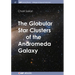 The Globular Star Clusters of the Andromeda Galaxy