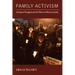 Family Activism: Immigrant Struggles and the Politics of Noncitizenship