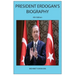 President Erdogan's Biography (4th Edition)