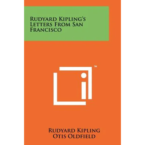 Rudyard Kipling's Letters From San Francisco