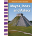 Mayas, Incas, and Aztecs