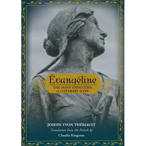 Évangéline: The Many Identities of a Literary Icon