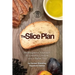 The Slice Plan: An Integrative Approach to a Healthy Lifestyle and a Better You