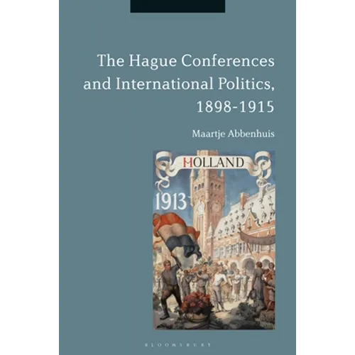 The Hague Conferences and International Politics, 1898-1915