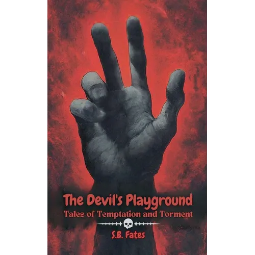 The Devil's Playground: Tales of Temptation and Torment