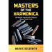 Masters of the Harmonica: 30 Master Harmonica Players Share Their Craft
