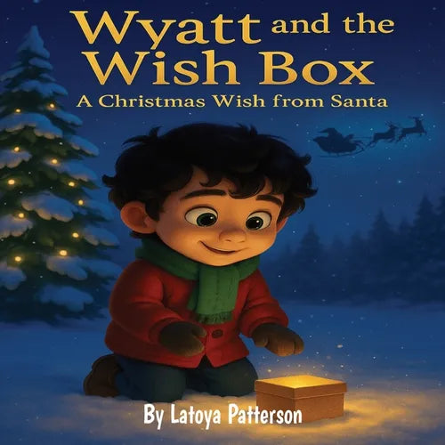 Wyatt and the Wish Box: A Christmas Wish from Santa: A Heartwarming Holiday Story About Kindness, Friendship, and the Magic of Giving
