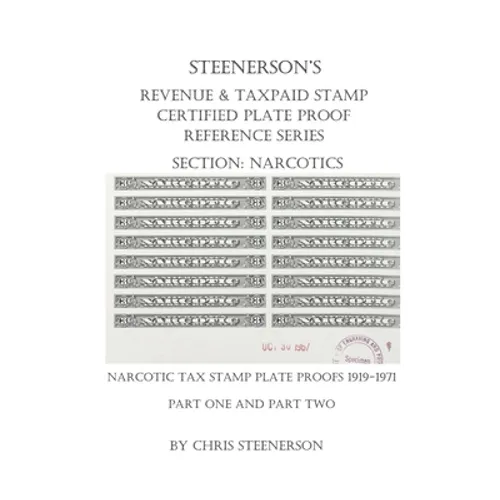 Steenerson's Revenue & Taxpaid Stamp Certified Plate Proof Reference Series - Narcotics