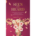 Seen and Heard: A Naturopath's Personal Journey and Holistic Guide for Endometriosis Management