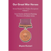 Our Great War Heroes: Seven Param Vir Chakra Recipients - Vol 1 (True Stories of Seven Flaming Warriors of Indian Army)