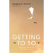 Getting to 30: Financial Advice for My Three Sons - SECOND EDITION
