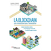 La Blockchain: une révolution dans l'immobilier: Gestion, transactions, notariat... la technologie qui va bousculer les codes et usag