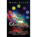 Los Siete Chakras: Guía de los chakras raíz, sacro, plexo solar, corazón, garganta, tercer ojo y corona
