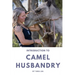 Introduction to Camel Husbandry: Practical Guide to Caring for and Managing Domestic Camels
