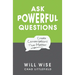 Ask Powerful Questions: Create Conversations That Matter