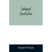 Zoological Classification: a handy book of reference with tables of the subkingdoms, classes, orders, etc., of the animal kingdom.