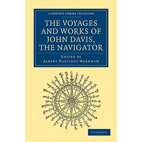 Voyages and Works of John Davis, the Navigator