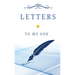 Letters To My Son