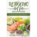 The Ketogenic Diet for Beginners: The Complete Guide to the Keto Diet Offering Clarity to Reset and Heal your Body