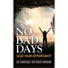 No Bad Days: Seize Your Opportunity