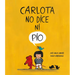 Carlota No Dice Ni Pío